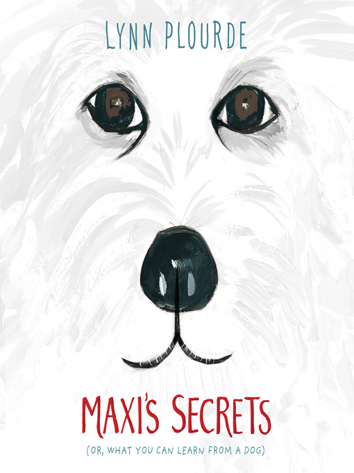 Title details for Maxi's Secrets by Lynn Plourde - Available